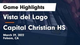 Vista del Lago  vs Capital Christian HS Game Highlights - March 29, 2022