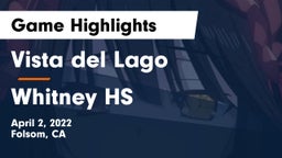 Vista del Lago  vs Whitney HS Game Highlights - April 2, 2022