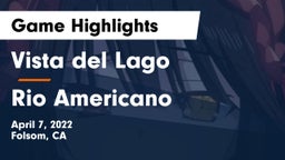 Vista del Lago  vs Rio Americano Game Highlights - April 7, 2022