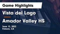Vista del Lago  vs Amador Valley HS Game Highlights - June 12, 2022