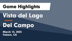 Vista del Lago  vs Del Campo Game Highlights - March 13, 2023