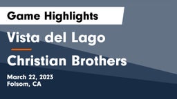 Vista del Lago  vs Christian Brothers Game Highlights - March 22, 2023