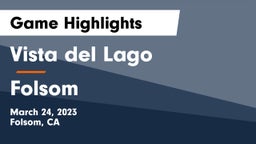 Vista del Lago  vs Folsom Game Highlights - March 24, 2023