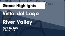 Vista del Lago  vs River Valley Game Highlights - April 15, 2023