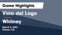 Vista del Lago  vs Whitney  Game Highlights - March 8, 2024