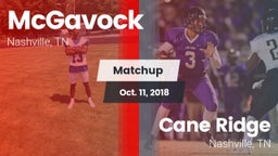 Matchup: McGavock  vs. Cane Ridge  2018