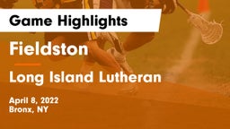 Fieldston  vs Long Island Lutheran  Game Highlights - April 8, 2022