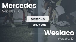 Matchup: Mercedes  vs. Weslaco  2016