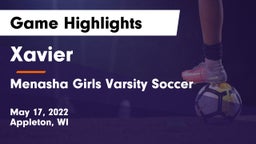 Xavier  vs Menasha Girls Varsity Soccer Game Highlights - May 17, 2022