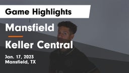 Mansfield  vs Keller Central  Game Highlights - Jan. 17, 2023