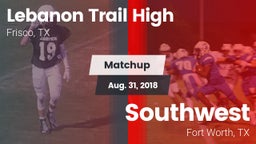 Matchup: Lebanon Trail High vs. Southwest  2018
