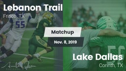 Matchup: Lebanon Trail High S vs. Lake Dallas  2019