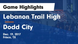 Lebanon Trail High vs Dodd City   Game Highlights - Dec. 19, 2017