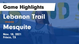 Lebanon Trail  vs Mesquite  Game Highlights - Nov. 18, 2021