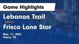 Lebanon Trail  vs Frisco Lone Star  Game Highlights - Nov. 11, 2023