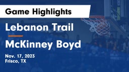Lebanon Trail  vs McKinney Boyd  Game Highlights - Nov. 17, 2023