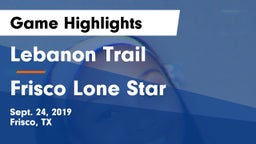 Lebanon Trail  vs Frisco Lone Star  Game Highlights - Sept. 24, 2019