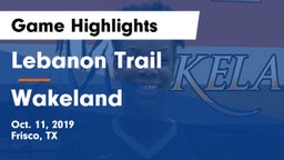 Lebanon Trail  vs Wakeland  Game Highlights - Oct. 11, 2019