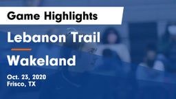 Lebanon Trail  vs Wakeland  Game Highlights - Oct. 23, 2020