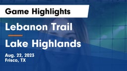 Lebanon Trail  vs Lake Highlands  Game Highlights - Aug. 22, 2023