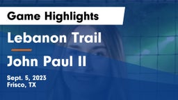 Lebanon Trail  vs John Paul II  Game Highlights - Sept. 5, 2023