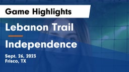 Lebanon Trail  vs Independence  Game Highlights - Sept. 26, 2023