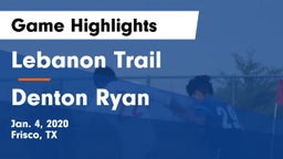 Lebanon Trail  vs Denton Ryan  Game Highlights - Jan. 4, 2020