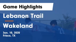 Lebanon Trail  vs Wakeland  Game Highlights - Jan. 10, 2020