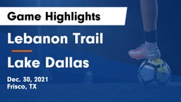 Lebanon Trail  vs Lake Dallas  Game Highlights - Dec. 30, 2021