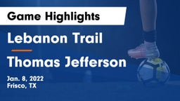 Lebanon Trail  vs Thomas Jefferson  Game Highlights - Jan. 8, 2022