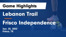 Lebanon Trail  vs Frisco Independence Game Highlights - Jan. 25, 2022