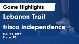 Lebanon Trail  vs frisco independence Game Highlights - Feb. 25, 2022