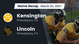 Recap: Kensington  vs. Lincoln  2021