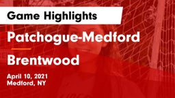 Patchogue-Medford  vs Brentwood  Game Highlights - April 10, 2021