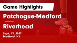 Patchogue-Medford  vs Riverhead  Game Highlights - Sept. 13, 2023
