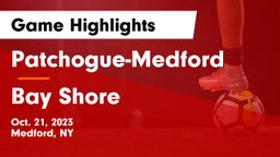 Patchogue-Medford  vs Bay Shore  Game Highlights - Oct. 21, 2023