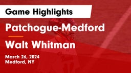 Patchogue-Medford  vs Walt Whitman  Game Highlights - March 26, 2024