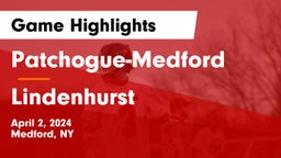 Patchogue-Medford  vs Lindenhurst  Game Highlights - April 2, 2024