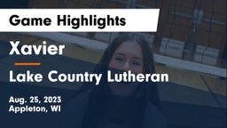 Xavier  vs Lake Country Lutheran  Game Highlights - Aug. 25, 2023