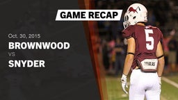 Recap: Brownwood  vs. Snyder  2015