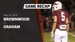 Recap: Brownwood  vs. Graham  2015