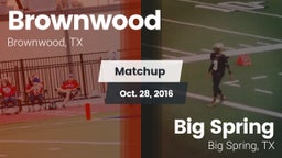 Matchup: Brownwood High vs. Big Spring  2016