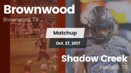 Matchup: Brownwood High vs. Shadow Creek  2017