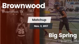 Matchup: Brownwood High vs. Big Spring  2017