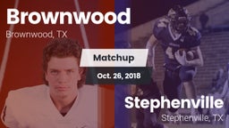 Matchup: Brownwood High vs. Stephenville  2018