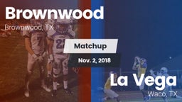 Matchup: Brownwood High vs. La Vega  2018
