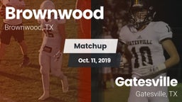Matchup: Brownwood High vs. Gatesville  2019