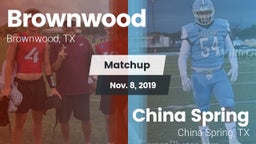Matchup: Brownwood High vs. China Spring  2019