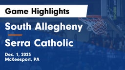 South Allegheny  vs Serra Catholic  Game Highlights - Dec. 1, 2023