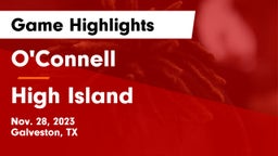 O'Connell  vs High Island  Game Highlights - Nov. 28, 2023